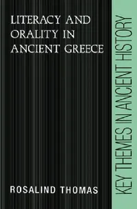 Buy Literacy and Orality in Ancient Greece (English, Rosalind Thomas | P. A. Cartledge | P. D. a. Garnsey) — BookShops.in