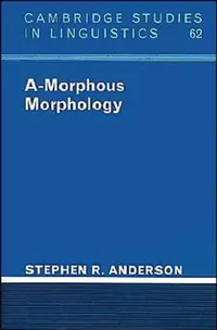 Buy A-Morphous Morphology (English, Stephen R. Anderson) — BookShops.in
