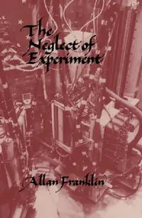 Buy The Neglect of Experiment (English, Allan Franklin) — BookShops.in