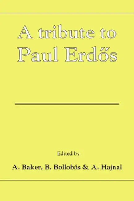 A Tribute to Paul Erdos (English, Paul Erdos | A. Baker | A. Hajnal)