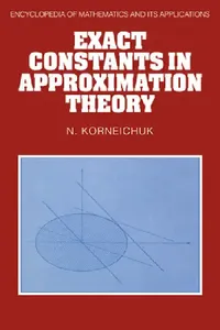 Buy Exact Constants in Approximation Theory (English, Nikolai Pavlovich Korneichuk | N. Korneichuk | K. Ivanov) — BookShops.in