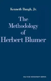 Buy The Methodology of Herbert Blumer (English, Jr. Baugh Kenneth) — BookShops.in