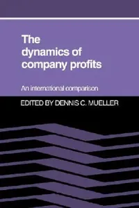 Buy The Dynamics of Company Profits (English, Dennis C. Mueller) — BookShops.in