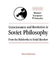 Buy Consciousness and Revolution in Soviet Philosophy (English, David Bakhurst) — BookShops.in