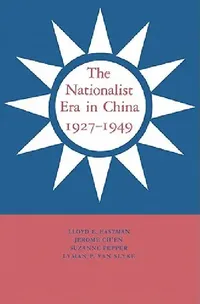 Buy The Nationalist Era in China, 1927 1949 (English, Lloyd Eastman | Jerome Ch'en | Suzanne Pepper) — BookShops.in