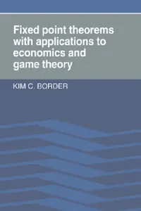Buy Fixed Point Theorems with Applications to Economics and Game Theory (English, Kim C. Border | Border Kim C.) — BookShops.in