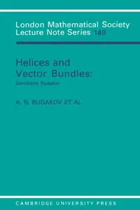Buy Helices and Vector Bundles (English, A. N. Rudakov | A. I. Bondal | A. L. Gorodentsev) — BookShops.in