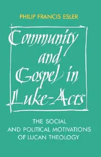 Buy Community and Gospel in Luke-Acts (English, Philip Francis Esler) — BookShops.in