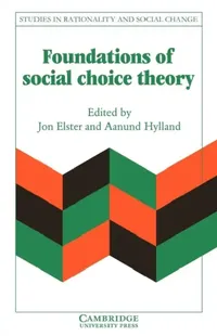 Buy Foundations of Social Choice Theory (English, Jon Elster | Aanund Hylland | Gudmund Hernes) — BookShops.in