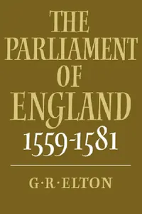 Buy The Parliament of England, 1559 1581 (English, Geoffrey R. Elton | G. R. Elton) — BookShops.in