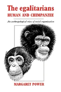 Buy The Egalitarians - Human and Chimpanzee (English, Margaret Power) — BookShops.in
