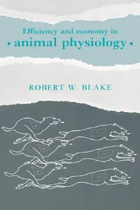 Buy Efficiency and Economy in Animal Physiology (English, Robert W. Blake | Blake Robert W.) — BookShops.in