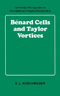 Buy B Nard Cells and Taylor Vortices (English, E. L. Koschmieder | G. K. Batchelor | L. B. Freud) — BookShops.in