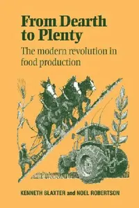 Buy From Dearth to Plenty (English, Kenneth Blaxter | Noel Robertson | K. L. Blaxter) — BookShops.in