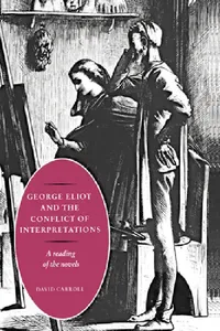 Buy George Eliot and the Conflict of Interpretations (English, David Carroll | Carroll David) — BookShops.in