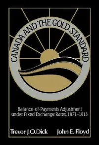 Buy Canada and the Gold Standard (English, Trevor J. O. Dick | John E. Floyd) — BookShops.in