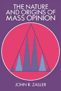 Buy The Nature and Origins of Mass Opinion (English, John Zaller | James H. Kuklinski | Dennis Chong) — BookShops.in