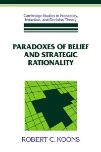 Buy Paradoxes of Belief and Strategic Rationality (English, Robert C. Koons | Brian Skyrms | Ken Binmore) — BookShops.in