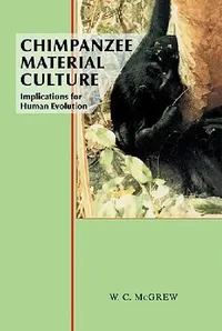 Buy Chimpanzee Material Culture (English, W. C. McGrew | William C. McGrew | McGrew William C.) — BookShops.in