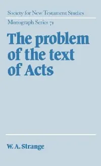 Buy The Problem of the Text of Acts (English, W. A. Strange | Strange W. a.) — BookShops.in
