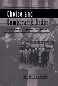 Buy Choice and Democratic Order (English, Bruce Desmond Graham | B. D. Graham) — BookShops.in