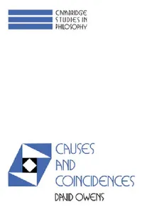 Buy Causes and Coincidences (English, David Owens | Ernest Sosa | Jonathan Dancy) — BookShops.in