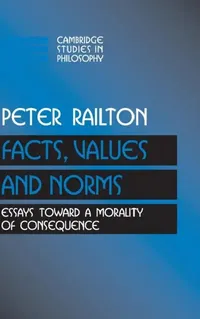 Buy Facts, Values, and Norms (English, Peter Railton) — BookShops.in