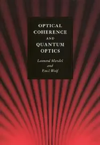 Buy Optical Coherence and Quantum Optics (English, Leonard Mandel | Emil Wolf) — BookShops.in