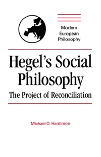 Buy Hegel's Social Philosophy: The Project of Reconciliation by Michael O. Hardimon | Cambridge University Press | Hardcover | English | Modern European Philosophy — BookShops.in