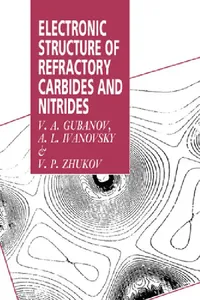 Buy Electronic Structure of Refractory Carbides and Nitrides (English, V. A. Gubanov | A. L. Ivanovsky | V. P. Zhukov) — BookShops.in