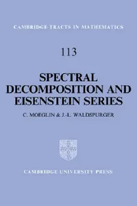 Buy Spectral Decomposition and Eisenstein Series (English, Colette Moeglin | C. Moeglin | J. L. Waldspurger) — BookShops.in