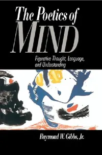 Buy The Poetics of Mind (English, Jr. Gibbs Raymond W. | Jr. Gibbs | Jr. Raymond W. Gibbs) — BookShops.in