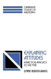 Buy Explaining Attitudes (English, Lynne Rudder Baker | Baker Lynne Rudder | Ernest Sosa) — BookShops.in