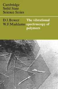 Buy The Vibrational Spectroscopy of Polymers (English, D. I. Bower | W. F. Maddams | David I. Bower) — BookShops.in
