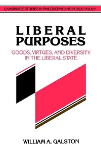 Buy Liberal Purposes (English, William Galston | Galston William a. | Douglas MacLean) — BookShops.in
