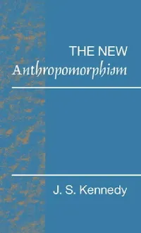 Buy The New Anthropomorphism (English, John S. Kennedy) — BookShops.in
