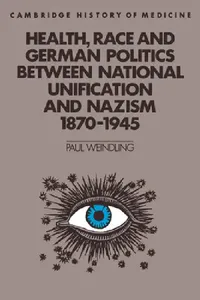 Buy Health, Race and German Politics Between National Unification and Nazism, 1870 1945 (English, Paul Weindling | Weindling Paul | Charles Rosenberg) — BookShops.in