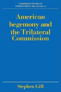 Buy American Hegemony and the Trilateral Commission (English, Stephen Gill | Steve Smith | Thomas J. Biersteker) — BookShops.in