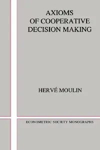 Buy Axioms of Cooperative Decision Making (English, Herve Moulin | Hervi Moulin | Moulin Hervi) — BookShops.in