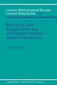Buy Manifolds with Singularities and the Adams-Novikov Spectral Sequence (English, Boris I. Botvinnik | Botvinnik Boris I.) — BookShops.in