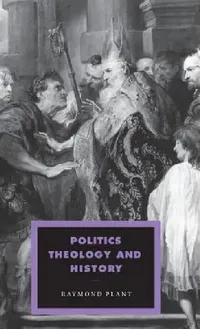 Buy Politics, Theology and History (English, Raymond Plant) — BookShops.in
