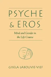 Buy Psyche and Eros (English, Gisela Labouvie-Vief | Labouvie-Vief Gisela) — BookShops.in