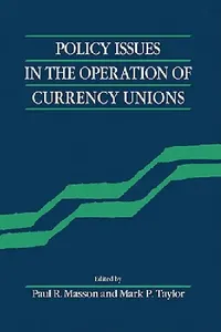 Buy Policy Issues of Currency Unio (English, Paul R. Masson | Mark P. Taylor) — BookShops.in