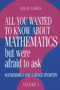 Buy All You Wanted to Know about Mathematics But Were Afraid to Ask (English, Louis Lyons) — BookShops.in