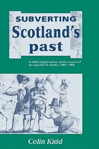 Buy Subverting Scotland's Past (English, Colin Kidd) — BookShops.in