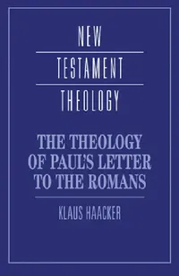 Buy The Theology of Paul's Letter to the Romans (English, Klaus Haacker | James D. G. Dunn) — BookShops.in