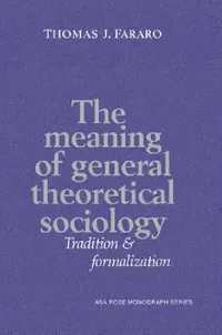 Buy The Meaning of General Theoretical Sociology (English, Thomas J. Fararo | Ernest Q. Campbell) — BookShops.in
