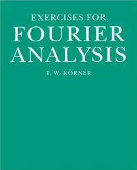 Buy Exercises in Fourier Analysis (English, T. W. Korner) — BookShops.in