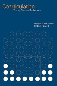 Buy Coarticulation (English, Nigel Hewlett | William J. Hardcastle) — BookShops.in