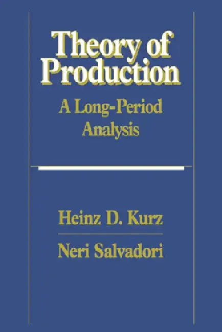 Theory of Production (English, Heinz D. Kurz | Neri Salvadori | Neri Slavadori)